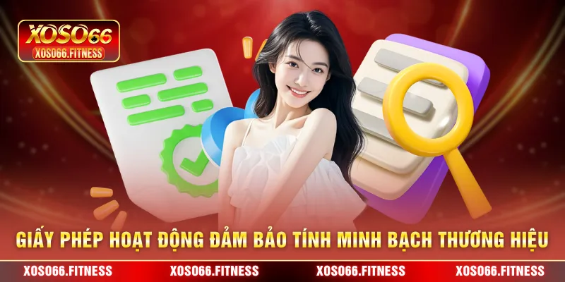 Giấy phép hoạt động đảm bảo tính minh bạch thương hiệu